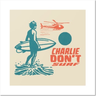 Charlie Don't Surf Posters and Art